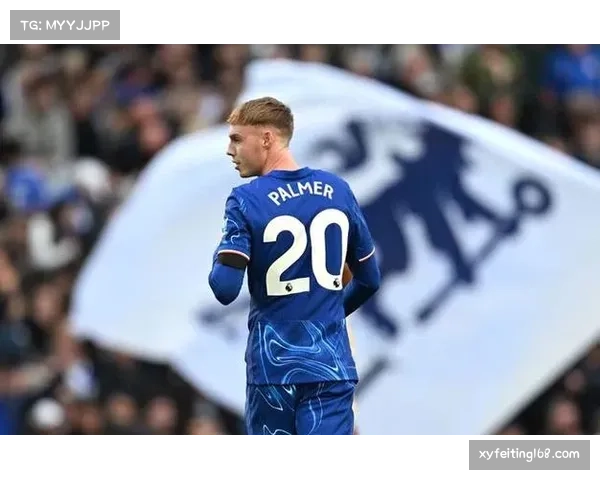 帕尔默预计对阵伯恩利复出 蓝军进攻核心回归在即